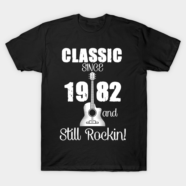 Classic since 1982 and Still Rockin T-Shirt by Diannas